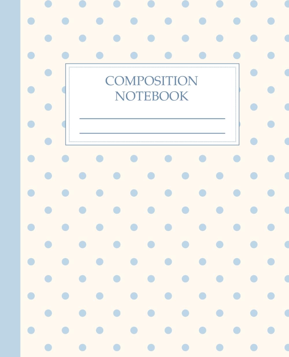 Composition Notebook College Ruled - Pastel Blue Polka Dot, 110 Pages: Cute Aesthetic Notebook for School, Teen Girls Lined Journal, Preppy Blue Dot ... Book, Minimalist Stationery Gift for Students