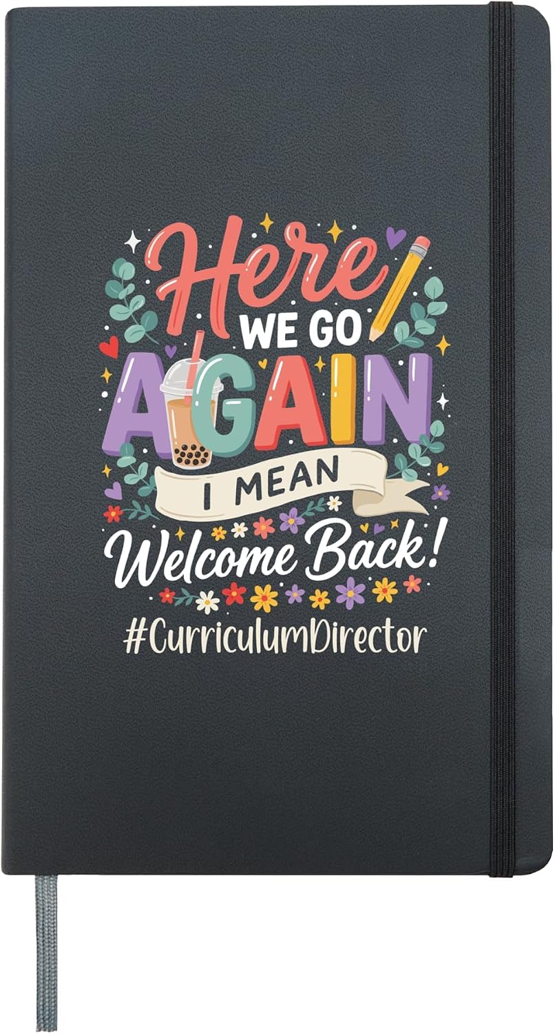 Curriculum Director Here We Go Again Back To School Hardcover Journal, Black