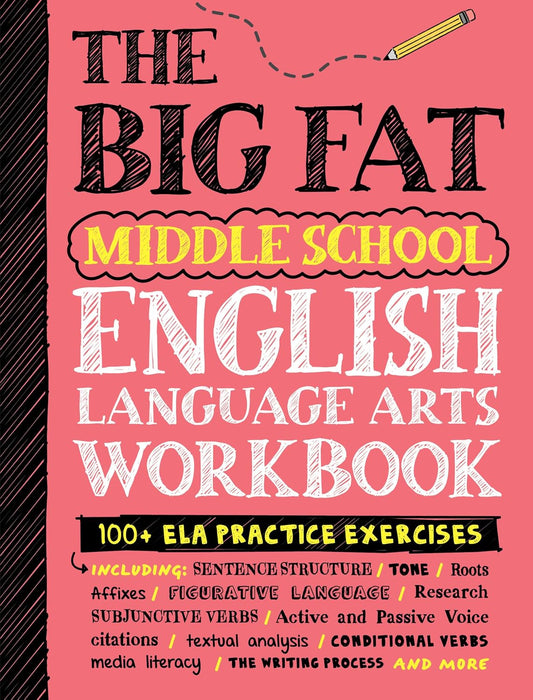 The Big Fat Middle School English Language Arts Workbook: 100+ ELA Practice Exercises (Big Fat Notebook)